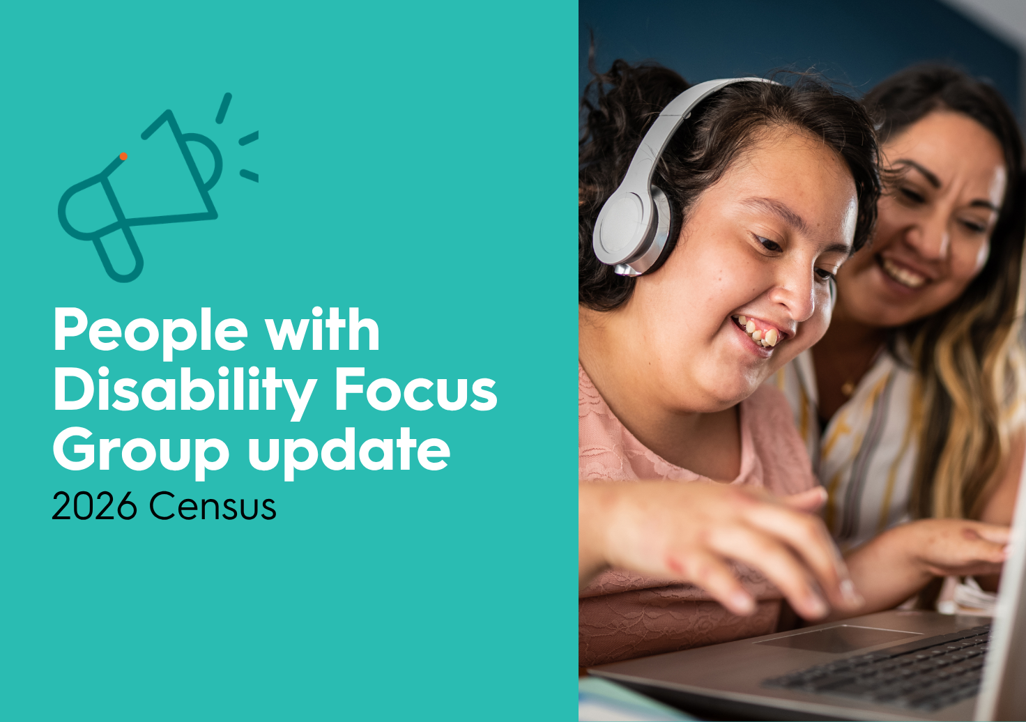 A tile that reads: "People with Disability Focus Group updates 2026 Census" with an icon of a megaphone and an image of a young person with disability typing on a computer