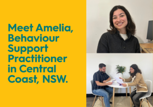 Meet Amelia, Behaviour Support Practitioner in Central Coast, NSW